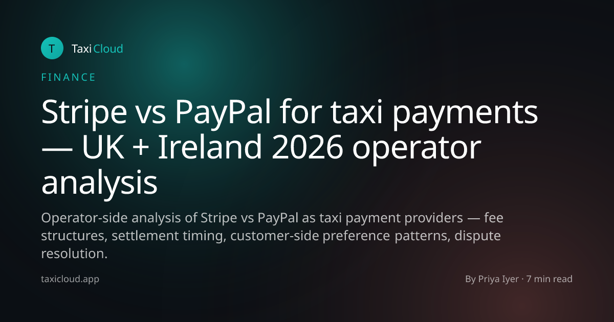 Stripe vs PayPal for taxi payments — UK + Ireland 2026 operator analysis