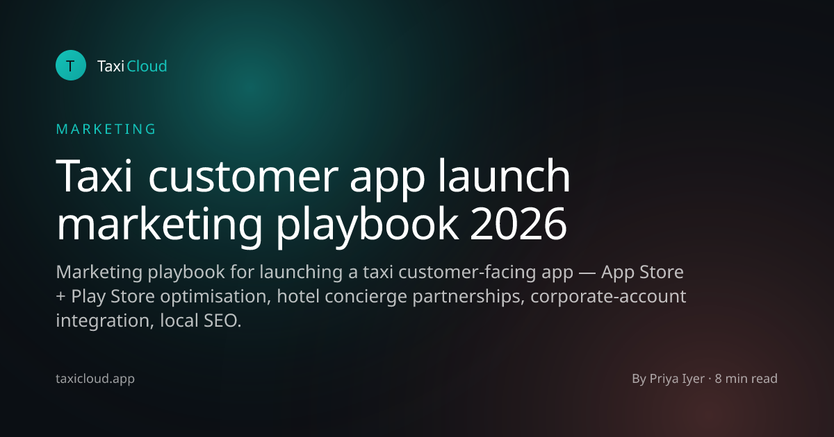 Taxi customer app launch marketing playbook 2026