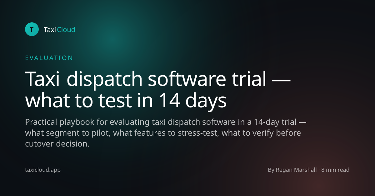 Taxi dispatch software trial — what to test in 14 days