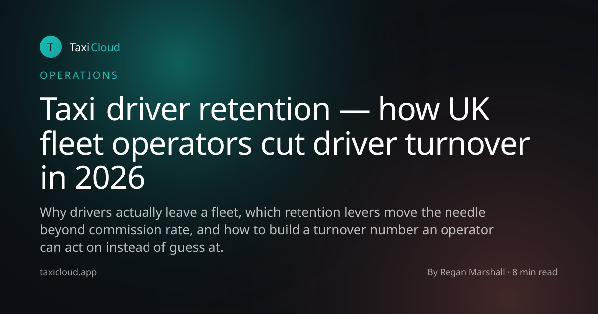 Taxi driver retention — how UK fleet operators cut driver turnover in 2026