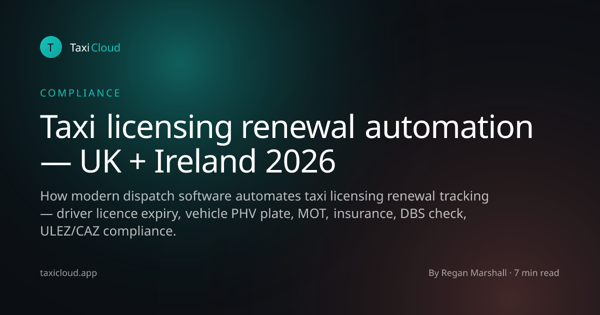 Taxi licensing renewal automation — UK + Ireland 2026
