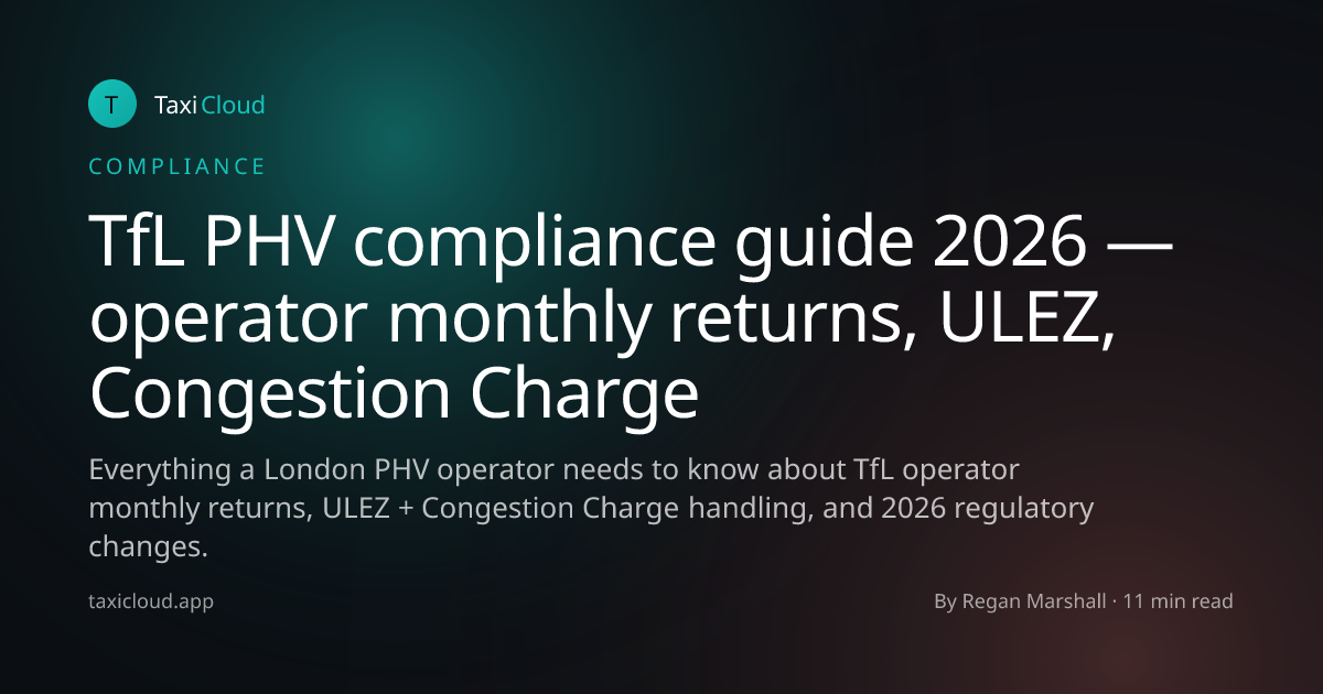 TfL PHV compliance guide 2026 — operator monthly returns, ULEZ, Congestion Charge